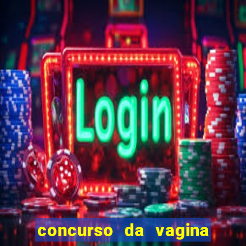 concurso da vagina mais bonita do brasil